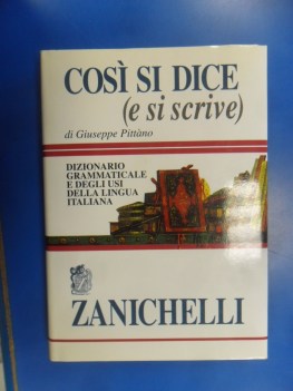 cos si dice e si scrive. dizionario grammaticale e degli usi lingua italiana