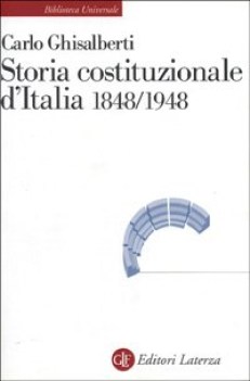storia costituzionale d\'italia 1848/1948