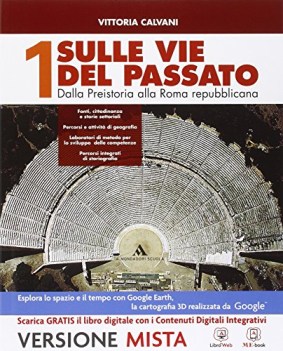 sulle vie del passato 1 (3t) +eb storia ip e cultura gen.
