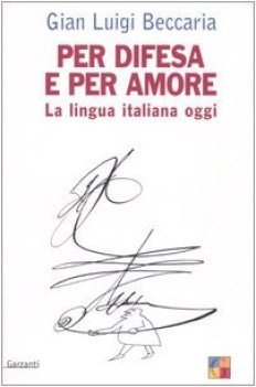 per difesa e per amore la lingua italiana oggi