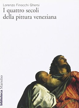 quattro secoli della pittura veneziana