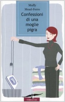 confessioni di una moglie pigra