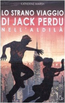 strano viaggio di jack perduto nell\'aldila