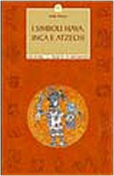 SIMBOLI MAYA INCA E AZTECHI