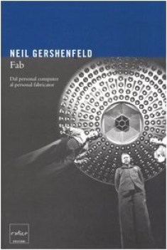fab dal personal computer al personal fabricator
