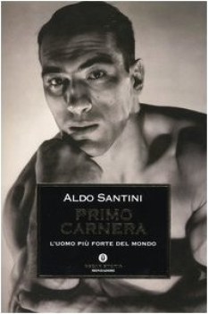 primo carnera l\'uomo piu forte del mondo