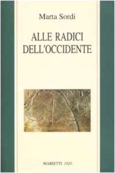 alle radici dell\'occidente