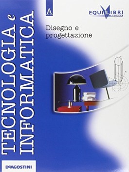 tecnologia e informatica edizione compatta A disegno e progettazione