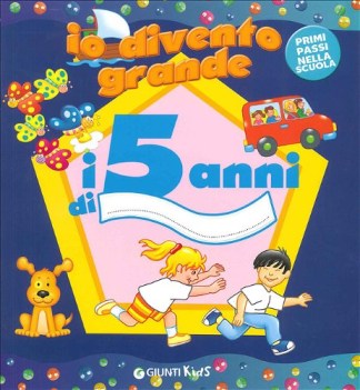 io divento grande. i 5 anni di..