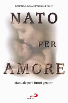 Nato per amore attesa nascita primi giorni di nostro figlio