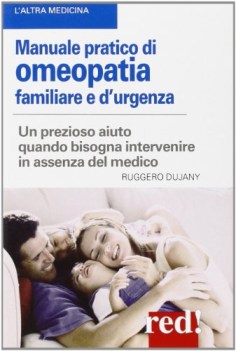 manuale pratico di omeopatia familiare e d\'urgenza