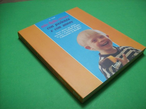 mio figlio cresce con pazienza e amore