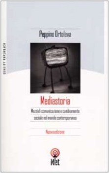 mediastoria , comunicazione e cambiamento sociale nel mondo cont