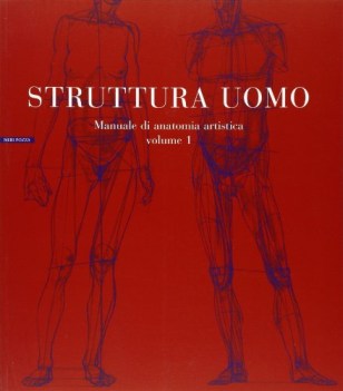 struttura uomo vol.1 manuale di anatomia artistica