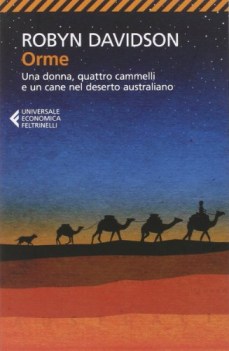 Orme. Una donna quattro cammelli e un cane nel deserto australiano