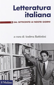 letteratura italiana. dal settecento ai nostri giorni