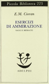 esercizi di ammirazione. saggi e ritratt