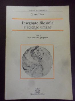 insegnare filosofia e scienze umane vol. II prospettive e proposte