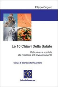 dieci chiavi della salute dalla ricerca spaziale alla medicina ant