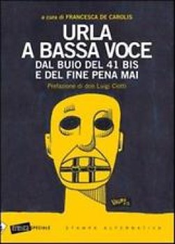 urla a bassa voce dal buio del 41 bis e del fine pena mai