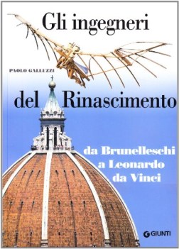ingegneri del rinascimento da brunelleschi a leonardo da vinci