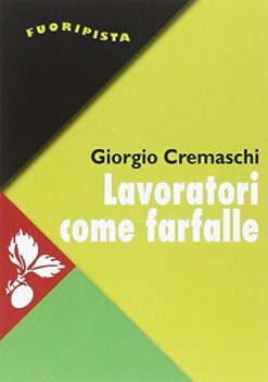 lavoratori come farfalle la resa del piu forte sindacato d\'europa