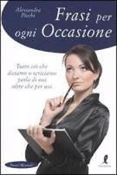 frasi per ogni occasione tutto ci che diciamo o scriviamo parla di noi oltre che