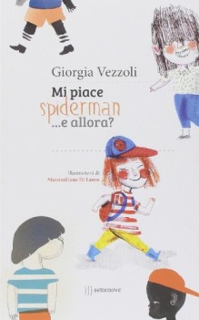 mi piace spiderman e allora
