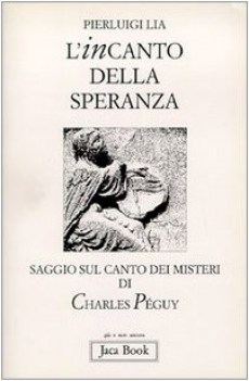 incanto della speranza saggio sul canto dei misteri di charles peguy