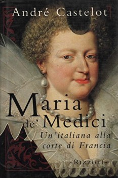 maria de medici unitaliana alla corte di francia