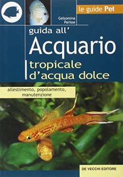 guida all\'acquario tropicale d\'acqua dolce