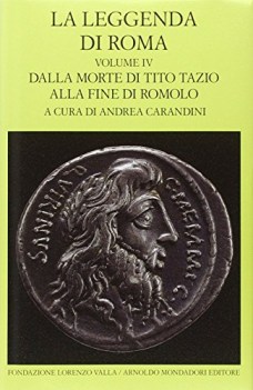 leggenda di roma Volume IV dalla morte di Tito Tazio alla fine di Romolo