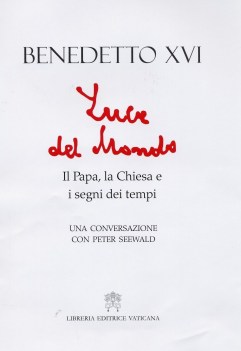 luce del mondo. il papa la chiesa e i segni dei tempi