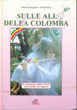 sulle ali della colomba il cammino della pace raccontato ai ragazzi