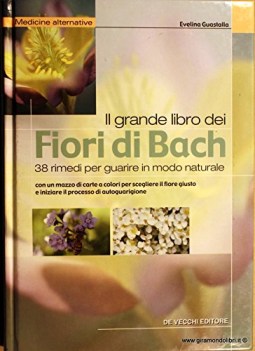 grande libro dei fiori di bach 38 rimedi per guarire in modo naturale