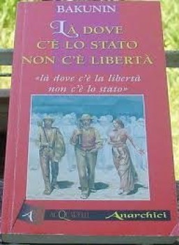 l dove c\' lo stato non c\' libert l dove c\' libert non c\' lo stato