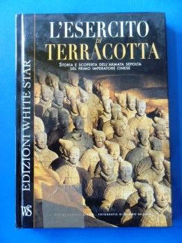 Esercito di terracotta. Storia e scoperta dell\'armata sepolta