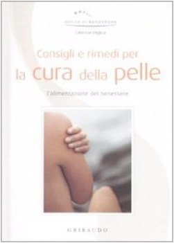 consigli e rimedi per la cura della pelle l\'alimentazione del benessere