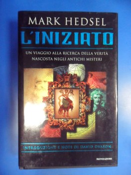 Iniziato. Un viaggio alla ricerca della verit nascosta negli antichi misteri