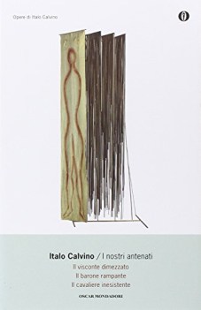 nostri antenati (visconte dimezzato/barone rampante/cavaliere inesistente)