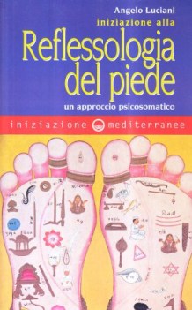 iniziazione alla riflessologia del piede un approccio psicosomatico