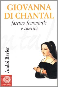 giovanna di chantal fascino femminile e santit