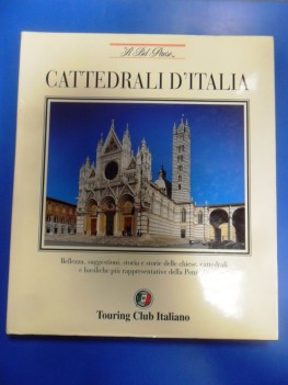 Cattedrali d\'Italia. Storia e storie chiese cattedrali e basiliche. Fotografico