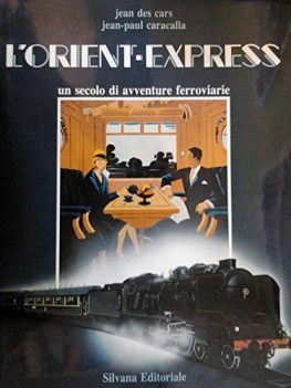 orient express un secolo di avventure ferroviarie