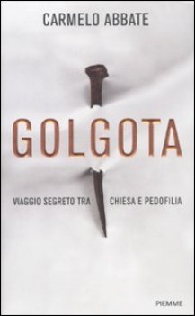 golgota viaggio segreto tra chiesa e pedofilia
