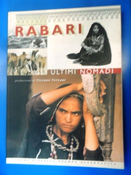 Rabari gli ultimi nomadi. Prefazione di Tiziano Terzani