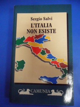 Italia non esiste. Fare e disfare in futuro l\'Italia