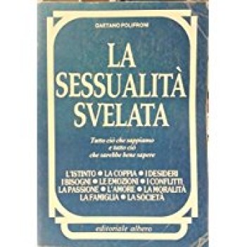 sessualita svelata tutto cio che sappiamo e tutto cio che sarebbe bene sapere