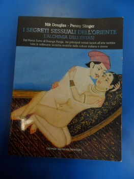 Segreti sessuali dell\'Oriente l\'alchimia dell\'estasi