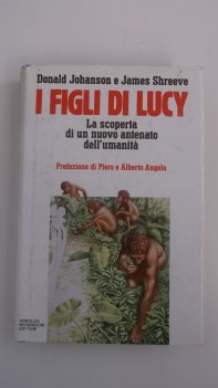 figli di lucy la scoperta di un nuovo antenato dell\'umanit
